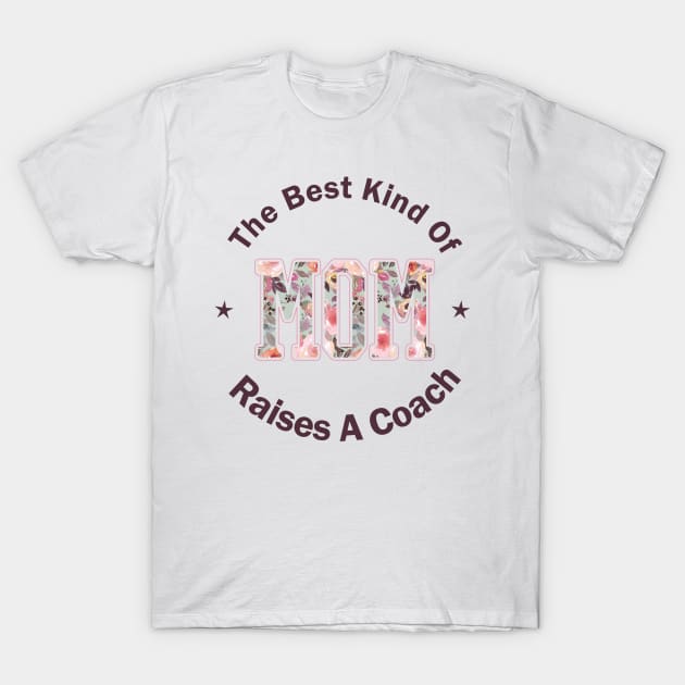 the best kind of mom raises a coach T-Shirt by shimodesign